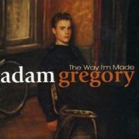 Adam Gregory - The Way I'm Made